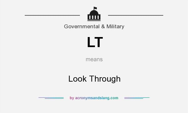What does LT mean? It stands for Look Through