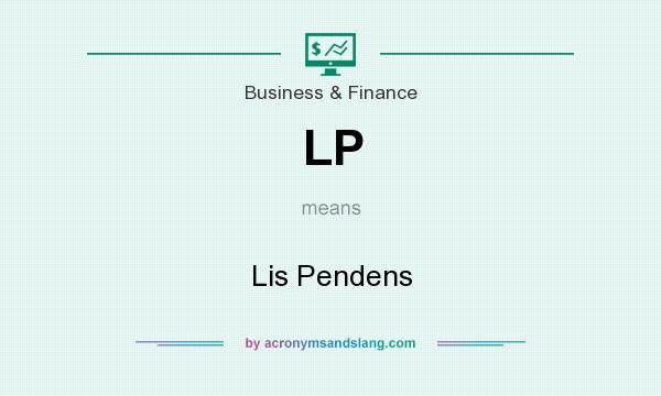 What does LP mean? It stands for Lis Pendens