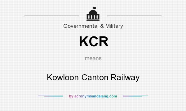 What does KCR mean? It stands for Kowloon-Canton Railway