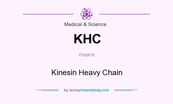 What does KHC mean? It stands for Kinesin Heavy Chain