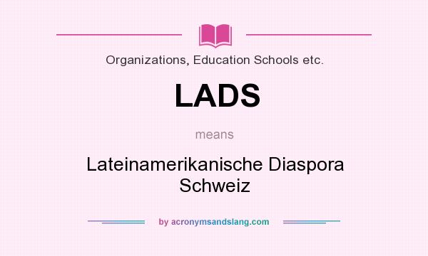 What does LADS mean? It stands for Lateinamerikanische Diaspora Schweiz