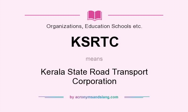 What does KSRTC mean? It stands for Kerala State Road Transport Corporation