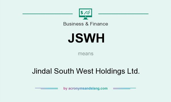 What does JSWH mean? It stands for Jindal South West Holdings Ltd.