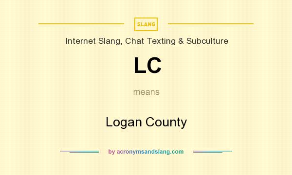 What does LC mean? It stands for Logan County