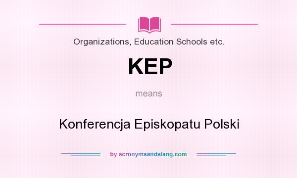 What does KEP mean? It stands for Konferencja Episkopatu Polski