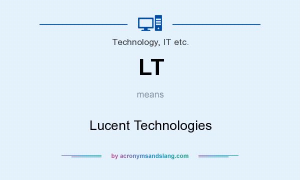 What does LT mean? It stands for Lucent Technologies