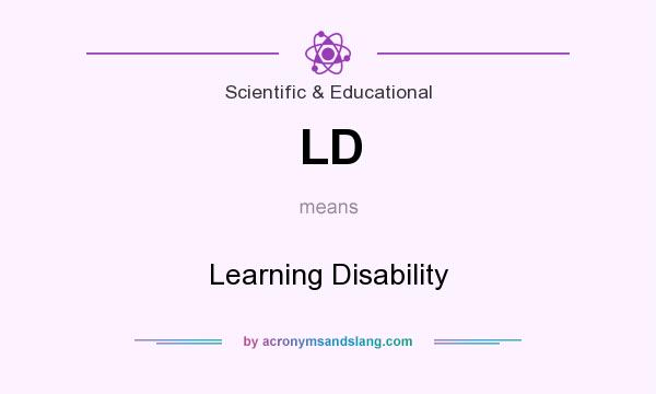 What does LD mean? It stands for Learning Disability
