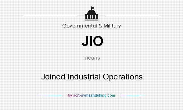 What does JIO mean? It stands for Joined Industrial Operations