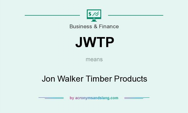 What does JWTP mean? It stands for Jon Walker Timber Products