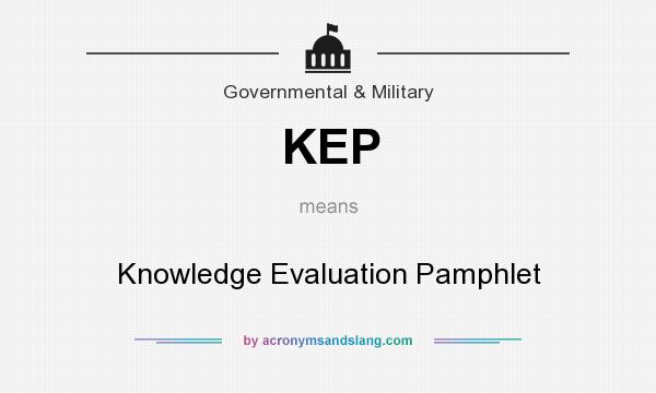 What does KEP mean? It stands for Knowledge Evaluation Pamphlet
