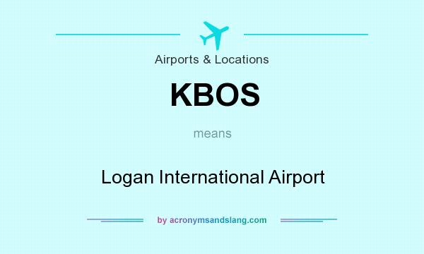 What does KBOS mean? It stands for Logan International Airport