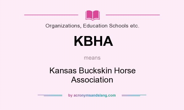 What does KBHA mean? It stands for Kansas Buckskin Horse Association