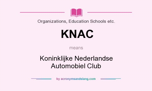 What does KNAC mean? It stands for Koninklijke Nederlandse Automobiel Club