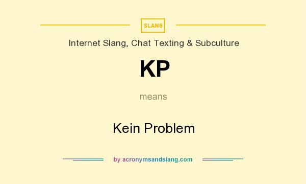 What does KP mean? It stands for Kein Problem