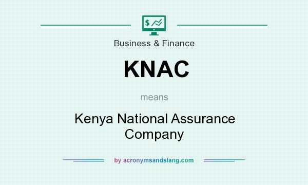What does KNAC mean? It stands for Kenya National Assurance Company