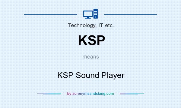 What does KSP mean? It stands for KSP Sound Player