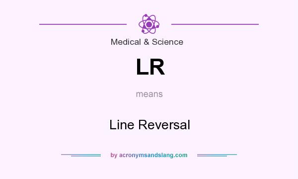 What does LR mean? It stands for Line Reversal