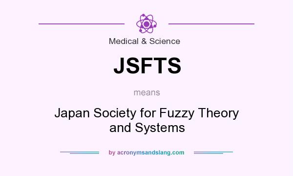 What does JSFTS mean? It stands for Japan Society for Fuzzy Theory and Systems