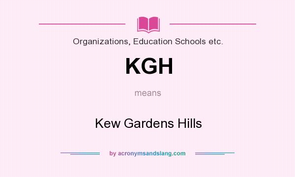 What does KGH mean? It stands for Kew Gardens Hills