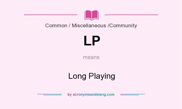 What does LP mean? It stands for Long Playing