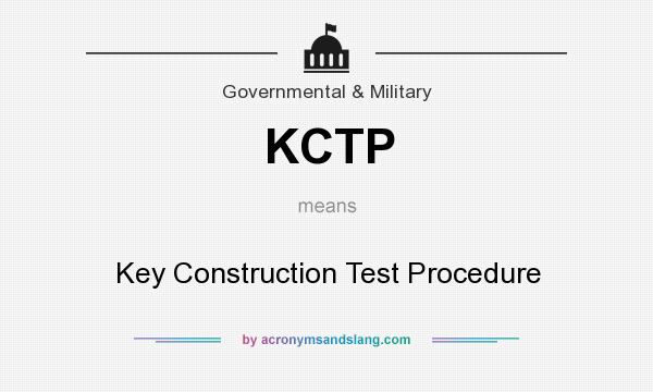 What does KCTP mean? It stands for Key Construction Test Procedure