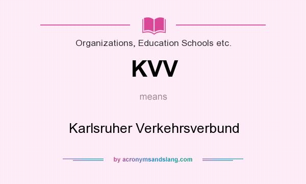 What does KVV mean? It stands for Karlsruher Verkehrsverbund