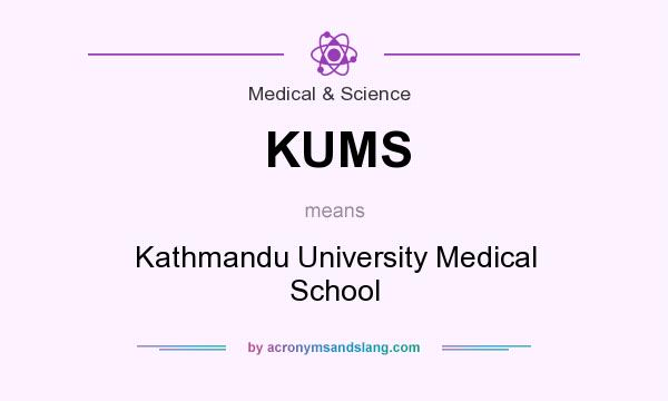 What does KUMS mean? It stands for Kathmandu University Medical School