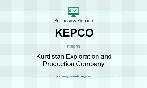 What does KEPCO mean? It stands for Kurdistan Exploration and Production Company