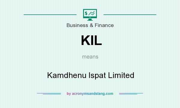 What does KIL mean? It stands for Kamdhenu Ispat Limited