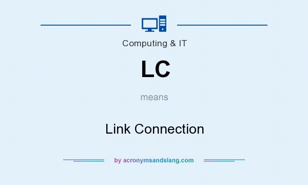 What does LC mean? It stands for Link Connection