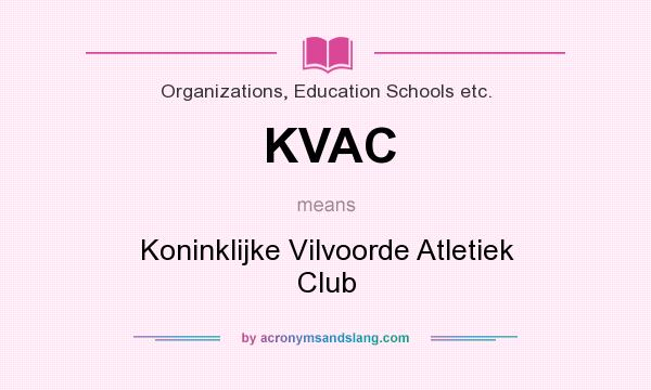 What does KVAC mean? It stands for Koninklijke Vilvoorde Atletiek Club