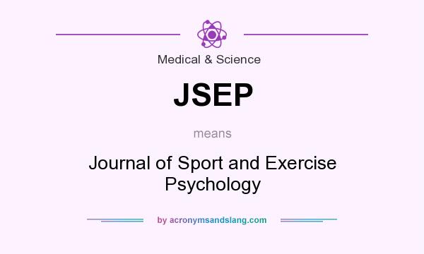 What does JSEP mean? It stands for Journal of Sport and Exercise Psychology