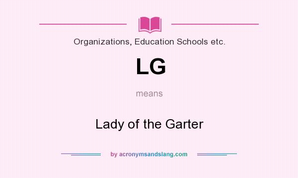 What does LG mean? It stands for Lady of the Garter