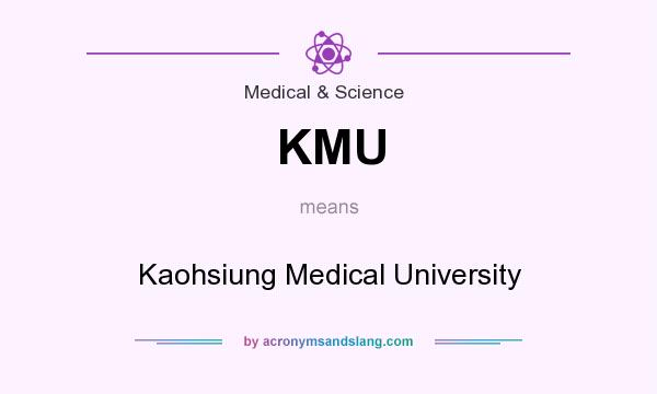 What does KMU mean? It stands for Kaohsiung Medical University
