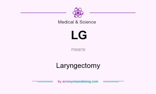 What does LG mean? It stands for Laryngectomy