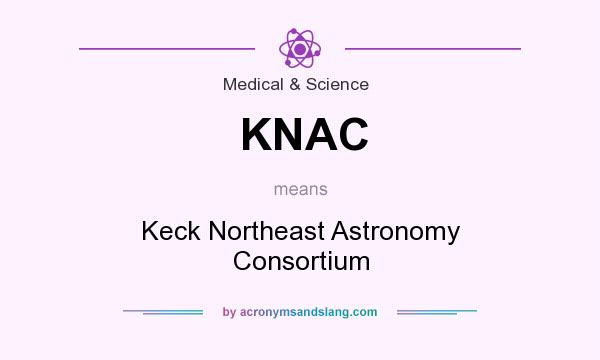 What does KNAC mean? It stands for Keck Northeast Astronomy Consortium