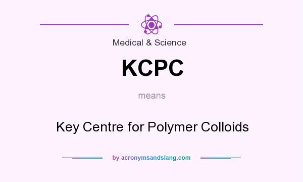 What does KCPC mean? It stands for Key Centre for Polymer Colloids