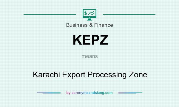 What does KEPZ mean? It stands for Karachi Export Processing Zone