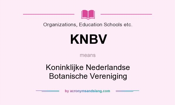 What does KNBV mean? It stands for Koninklijke Nederlandse Botanische Vereniging