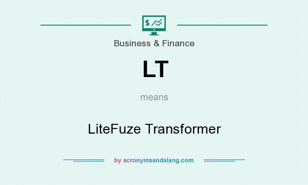 What does LT mean? It stands for LiteFuze Transformer