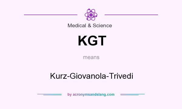 What does KGT mean? It stands for Kurz-Giovanola-Trivedi