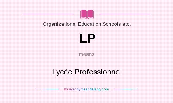 What does LP mean? It stands for Lycée Professionnel