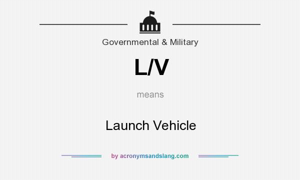 What does L/V mean? It stands for Launch Vehicle