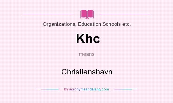 What does Khc mean? It stands for Christianshavn