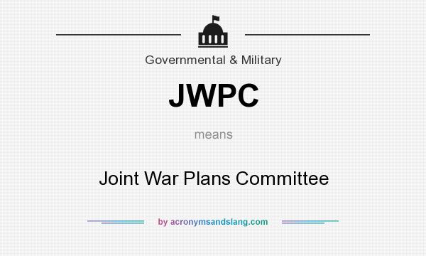 What does JWPC mean? It stands for Joint War Plans Committee