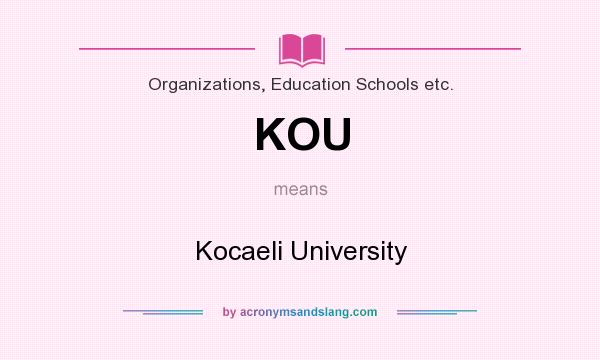 What does KOU mean? It stands for Kocaeli University