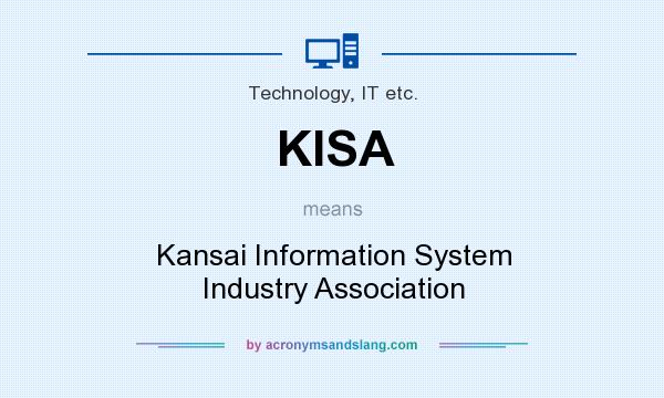 What does KISA mean? It stands for Kansai Information System Industry Association