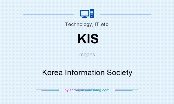 What does KIS mean? It stands for Korea Information Society
