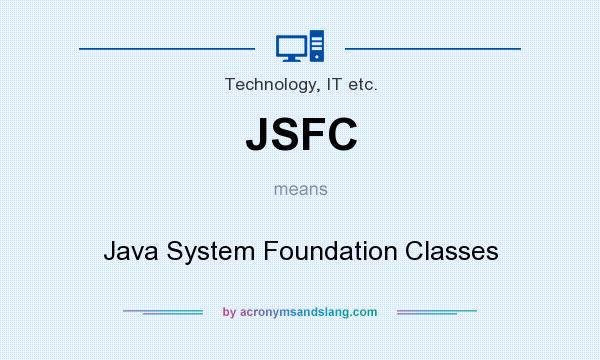 What does JSFC mean? It stands for Java System Foundation Classes