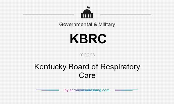 What does KBRC mean? It stands for Kentucky Board of Respiratory Care